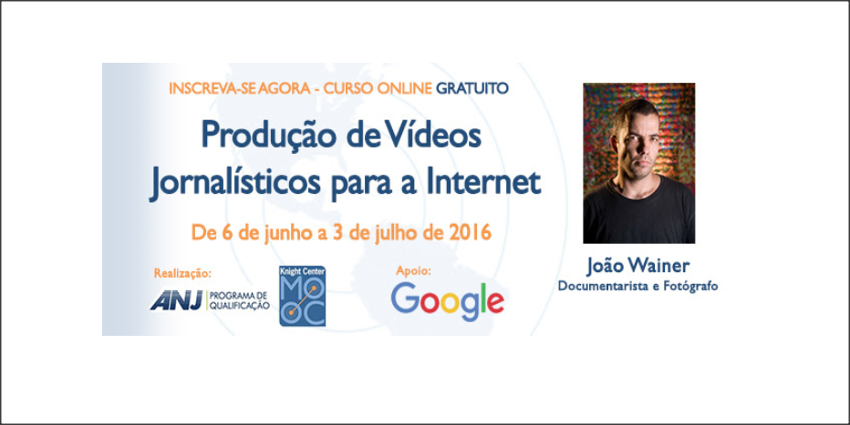 Curso online gratuito Produção de Vídeos Jornalísticos para a Internet