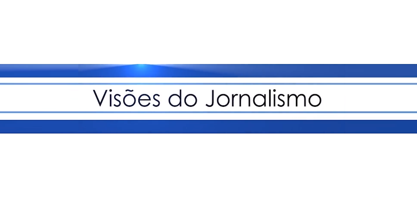 Visões de Jornalismo Mestrado Profissional em Jornalismo FIAM FAAM